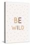 Be Wild-Barkova Nadya-Stretched Canvas