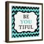 Be You Tiful-Patricia Pinto-Framed Premium Giclee Print
