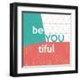 Be You tiful-Bella Dos Santos-Framed Art Print