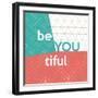Be You tiful-Bella Dos Santos-Framed Art Print