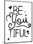 Be You Tiful-Jace Grey-Mounted Art Print