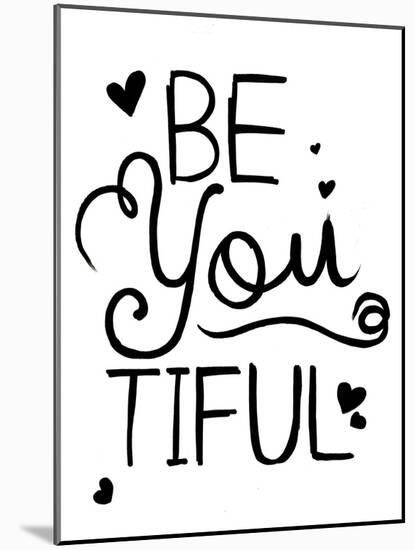 Be You Tiful-Jace Grey-Mounted Art Print