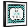 Be You Tiful-Patricia Pinto-Framed Art Print