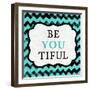 Be You Tiful-Patricia Pinto-Framed Art Print