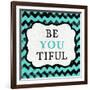 Be You Tiful-Patricia Pinto-Framed Art Print