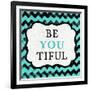 Be You Tiful-Patricia Pinto-Framed Art Print