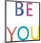 Be You-Archie Stone-Mounted Art Print