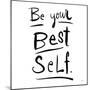 Be Your Best Self-Melissa Averinos-Mounted Art Print