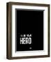 Be Your Own Hero Black-NaxArt-Framed Art Print