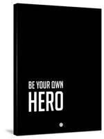 Be Your Own Hero Black-NaxArt-Stretched Canvas
