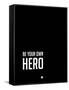 Be Your Own Hero Black-NaxArt-Framed Stretched Canvas