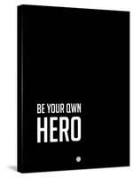 Be Your Own Hero Black-NaxArt-Stretched Canvas