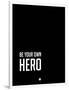 Be Your Own Hero Black-NaxArt-Framed Art Print