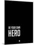 Be Your Own Hero Black-NaxArt-Mounted Art Print