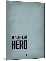 Be Your Own Hero Blue-NaxArt-Mounted Art Print