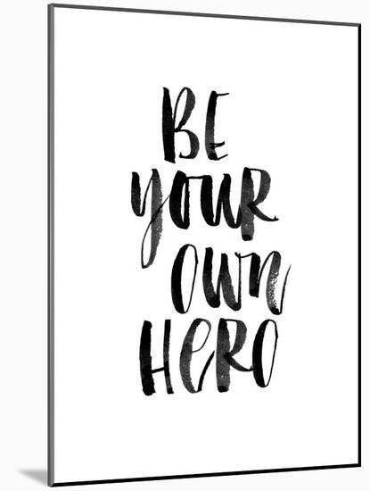 Be Your Own Hero-Brett Wilson-Mounted Art Print