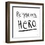 Be Your Own Hero-Melissa Averinos-Framed Art Print