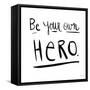 Be Your Own Hero-Melissa Averinos-Framed Stretched Canvas