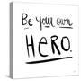 Be Your Own Hero-Melissa Averinos-Stretched Canvas