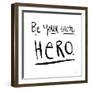 Be Your Own Hero-Melissa Averinos-Framed Art Print