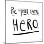 Be Your Own Hero-Melissa Averinos-Mounted Art Print