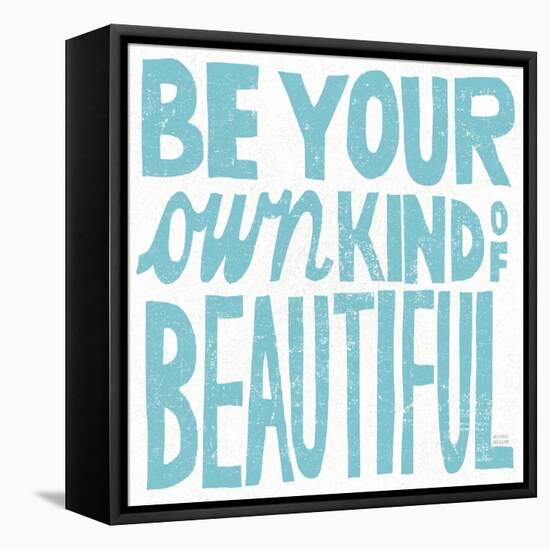 Be Your Own Kind of Beautiful-Michael Mullan-Framed Stretched Canvas