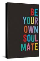 Be Your Own Soulmate-null-Stretched Canvas