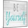 Be Yourself Square-SD Graphics Studio-Mounted Premium Giclee Print