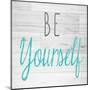 Be Yourself Square-SD Graphics Studio-Mounted Art Print