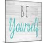 Be Yourself Square-SD Graphics Studio-Mounted Premium Giclee Print