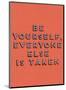 Be Yourself-null-Mounted Giclee Print