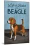 Beagle - Life is Better-Lantern Press-Mounted Art Print