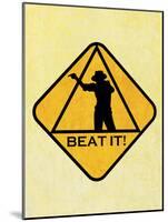 Beat it 2 Sign-null-Mounted Poster
