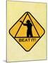 Beat it 2 Sign-null-Mounted Poster