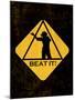 Beat it Sign-null-Mounted Poster