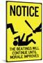 Beatings Will Continue Until Morale Improves Sign Poster-null-Mounted Poster
