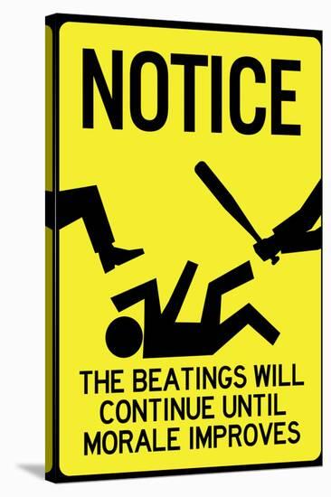 Beatings Will Continue Until Morale Improves Sign Poster-null-Stretched Canvas