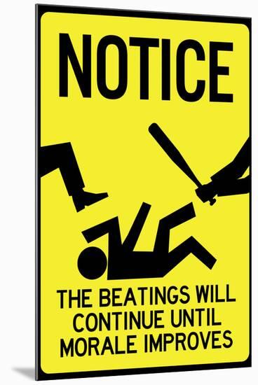 Beatings Will Continue Until Morale Improves Sign Poster-null-Mounted Poster