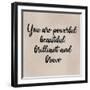 Beautiful Brilliant Brave-Marcus Prime-Framed Art Print