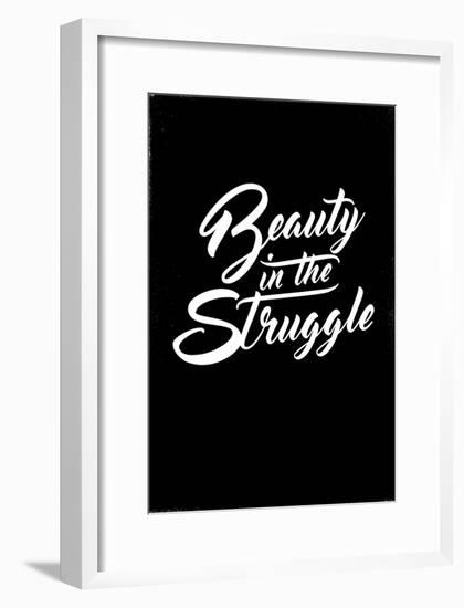 Beauty in the Struggle-null-Framed Poster