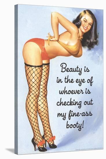 Beauty Is Checking Out My Fine Ass Booty Funny Poster-Ephemera-Stretched Canvas