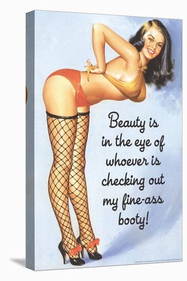 Beauty Is Checking Out My Fine Ass Booty Funny Poster-Ephemera-Stretched Canvas