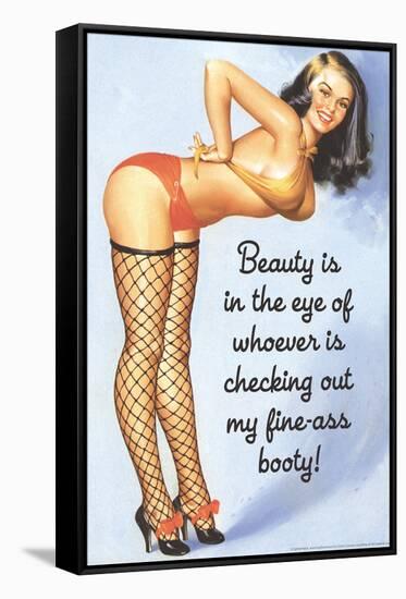 Beauty Is Checking Out My Fine Ass Booty Funny Poster-Ephemera-Framed Stretched Canvas