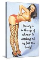 Beauty Is Checking Out My Fine Ass Booty Funny Poster-Ephemera-Stretched Canvas