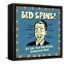 Bed Spins! it's Like Your Own Private Amusement Park!-Retrospoofs-Framed Stretched Canvas