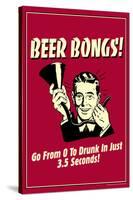 Beer Bongs 0 to Drunk in 3.5 Seconds Funny Retro Poster-Retrospoofs-Stretched Canvas