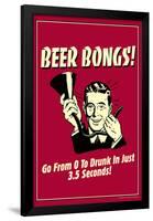 Beer Bongs 0 to Drunk in 3.5 Seconds Funny Retro Poster-Retrospoofs-Framed Poster