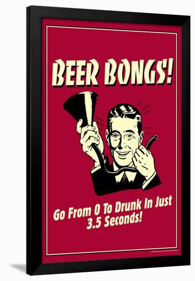 Beer Bongs 0 to Drunk in 3.5 Seconds Funny Retro Poster-Retrospoofs-Framed Poster