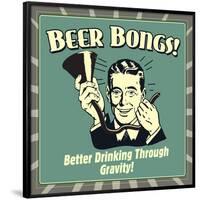 Beer Bongs! Better Drinking Through Gravity!-Retrospoofs-Framed Poster