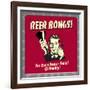 Beer Bongs! for Even Faster Relief of Reality!-Retrospoofs-Framed Premium Giclee Print